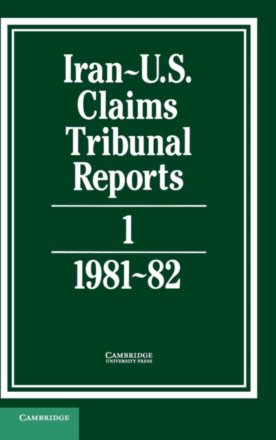 Iran-US Claims Tribunal Reports: Volume 1, Hardback Book
