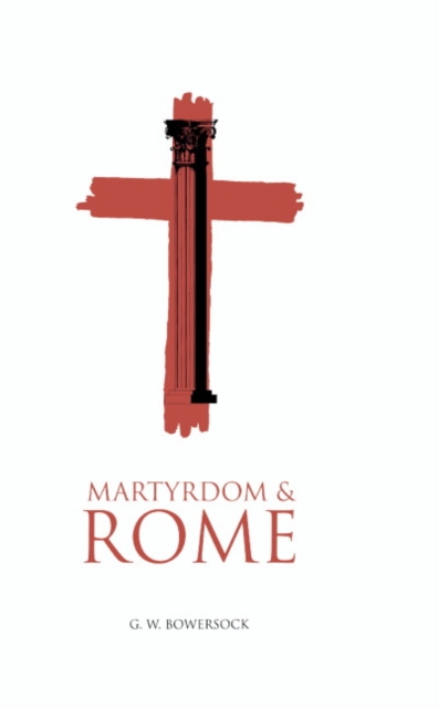 Martyrdom and Rome, Hardback Book