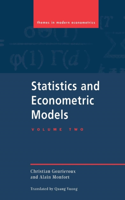 Statistics and Econometric Models: Volume 2, Testing, Confidence Regions, Model Selection and Asymptotic Theory, Hardback Book