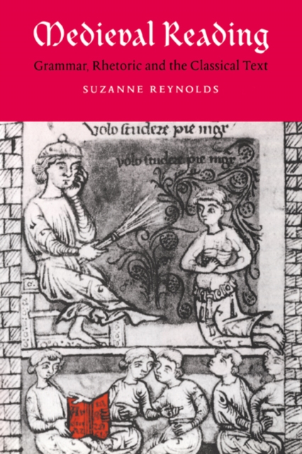 Medieval Reading : Grammar, Rhetoric and the Classical Text, Hardback Book