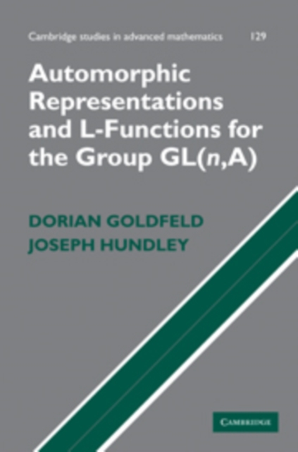 Automorphic Representations and L-Functions for the General Linear Group: Volume 1, Hardback Book