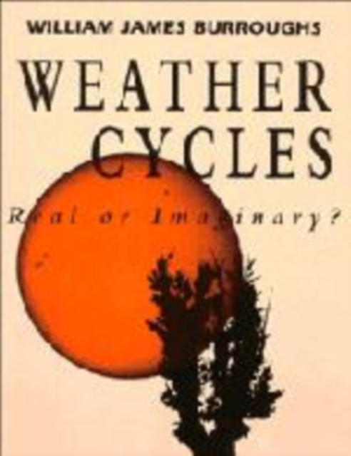 Weather Cycles : Real or Imaginary?, Paperback Book