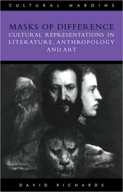 Masks of Difference : Cultural Representations in Literature, Anthropology and Art, Paperback / softback Book