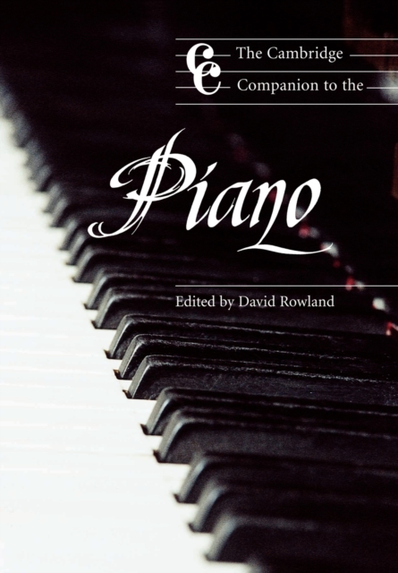 The Cambridge Companion to the Piano, Paperback / softback Book