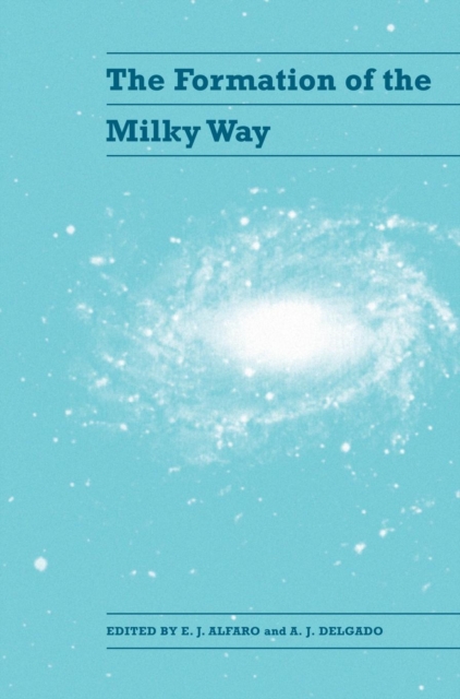 The Formation of the Milky Way, Hardback Book