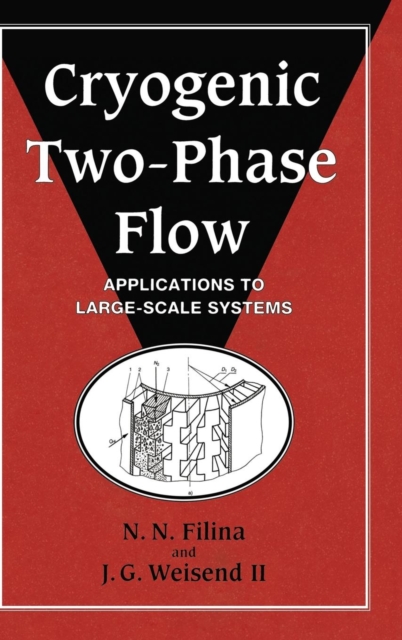 Cryogenic Two-Phase Flow : Applications to Large Scale Systems, Hardback Book