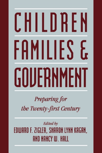 Children, Families, and Government : Preparing for the Twenty-First Century, Hardback Book