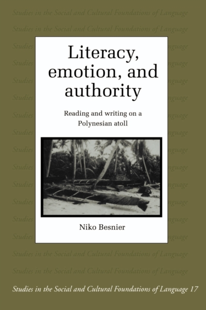 Literacy, Emotion and Authority : Reading and Writing on a Polynesian Atoll, Paperback / softback Book