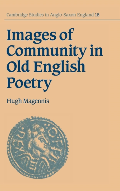 Images of Community in Old English Poetry, Hardback Book