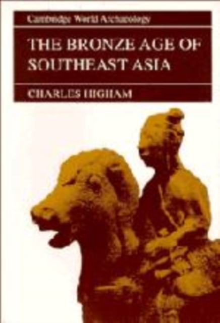 The Bronze Age of Southeast Asia, Hardback Book
