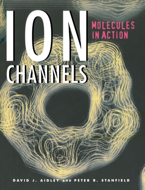 Ion Channels : Molecules in Action, Paperback / softback Book