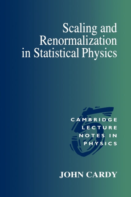 Scaling and Renormalization in Statistical Physics, Paperback / softback Book