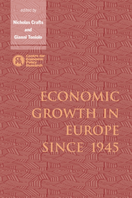 Economic Growth in Europe since 1945, Paperback / softback Book