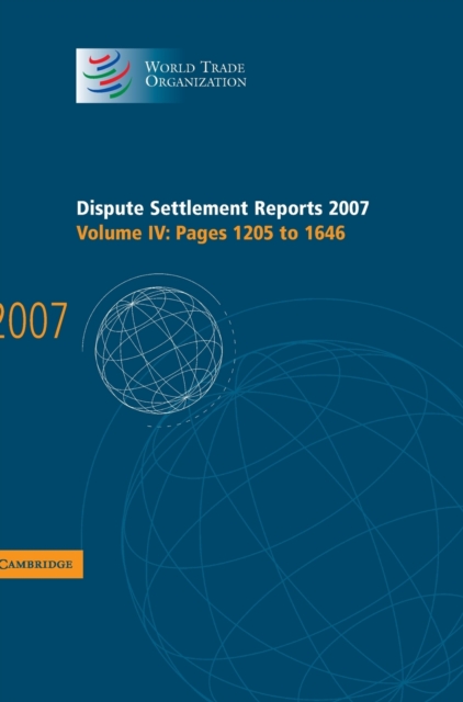 Dispute Settlement Reports 2007: Volume 4, Pages 1205-1646, Hardback Book