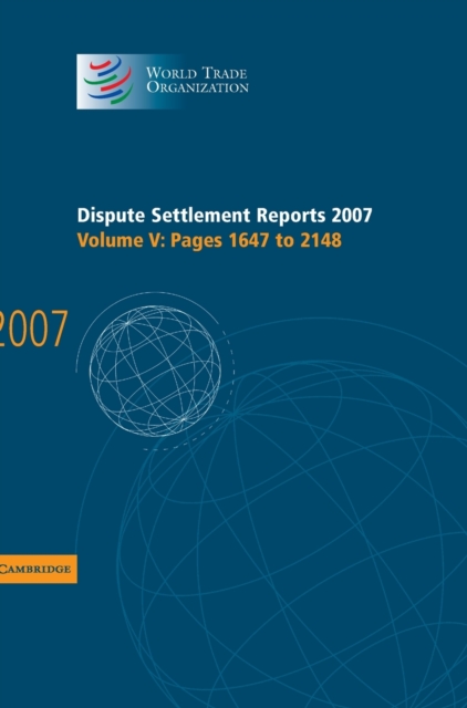 Dispute Settlement Reports 2007: Volume 5, Pages 1647-2148, Hardback Book