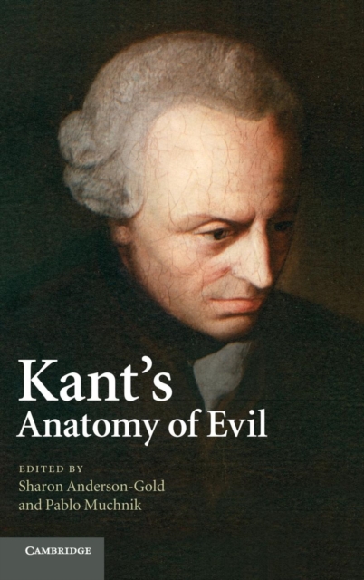 Kant's Anatomy of Evil, Hardback Book
