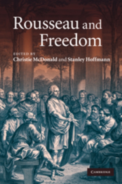 Rousseau and Freedom, Hardback Book