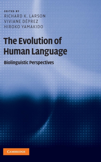 The Evolution of Human Language : Biolinguistic Perspectives, Hardback Book