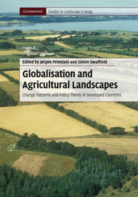Globalisation and Agricultural Landscapes : Change Patterns and Policy trends in Developed Countries, Hardback Book