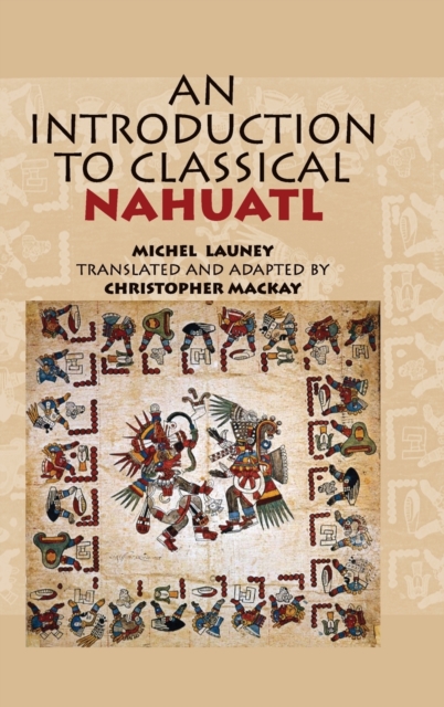 An Introduction to Classical Nahuatl, Hardback Book