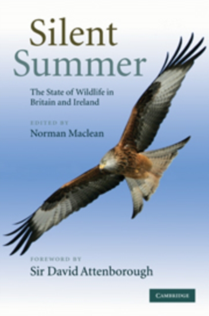 Silent Summer : The State of Wildlife in Britain and Ireland, Hardback Book
