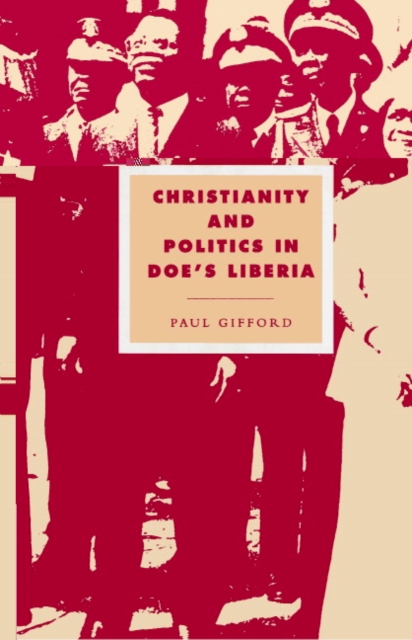 Christianity and Politics in Doe's Liberia, Paperback / softback Book