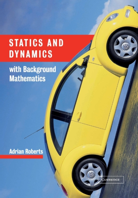 Statics and Dynamics with Background Mathematics, Paperback / softback Book