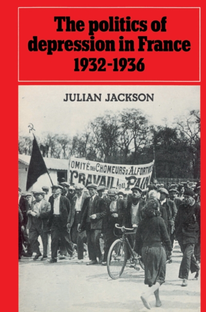 The Politics of Depression in France 1932-1936, Paperback / softback Book