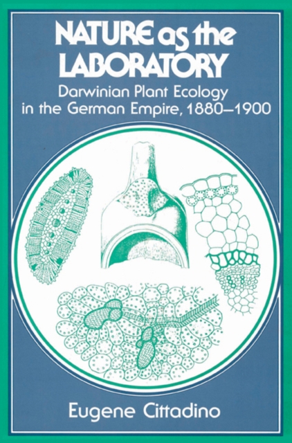 Nature as the Laboratory : Darwinian Plant Ecology in the German Empire, 1880-1900, Paperback / softback Book