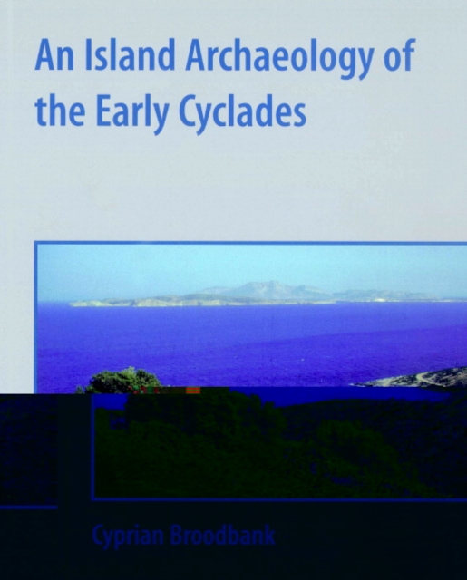 An Island Archaeology of the Early Cyclades, Paperback / softback Book