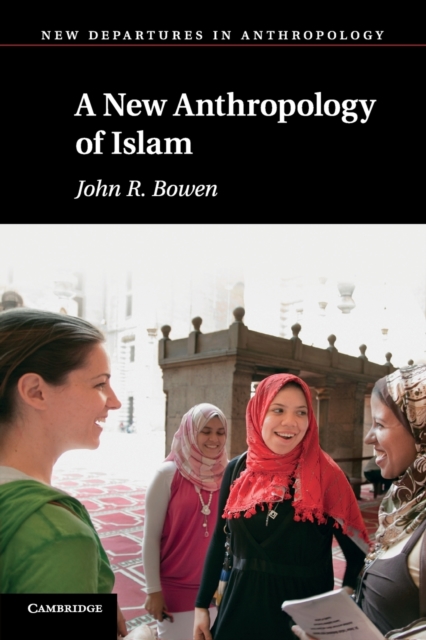 A New Anthropology of Islam, Paperback / softback Book