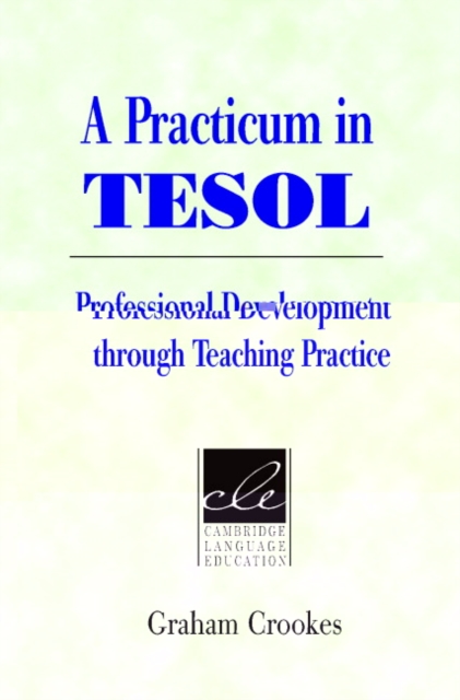A Practicum in TESOL : Professional Development through Teaching Practice, Paperback / softback Book
