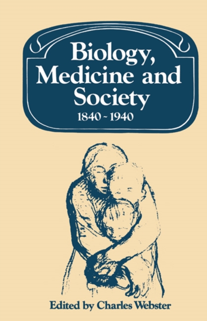 Biology, Medicine and Society 1840-1940, Paperback / softback Book