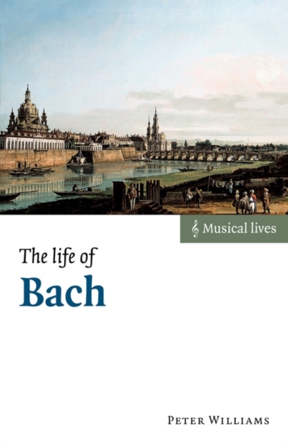 The Life of Bach, Paperback / softback Book