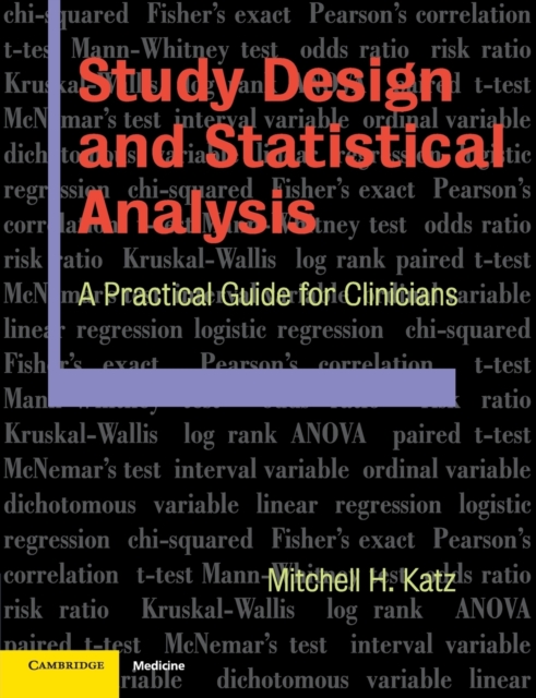 Study Design and Statistical Analysis : A Practical Guide for Clinicians, Paperback / softback Book