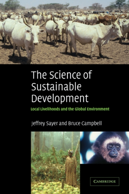 The Science of Sustainable Development : Local Livelihoods and the Global Environment, Paperback / softback Book