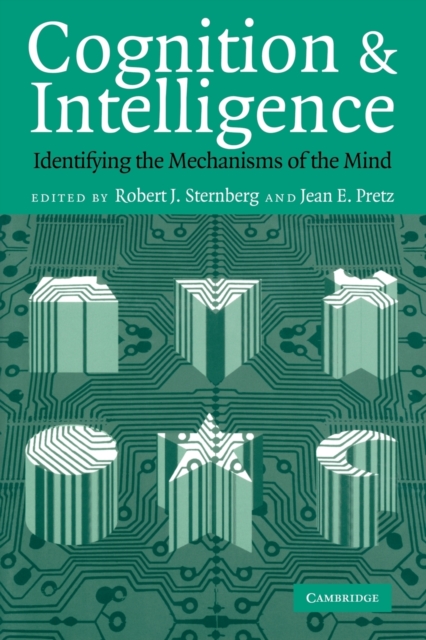 Cognition and Intelligence : Identifying the Mechanisms of the Mind, Paperback / softback Book