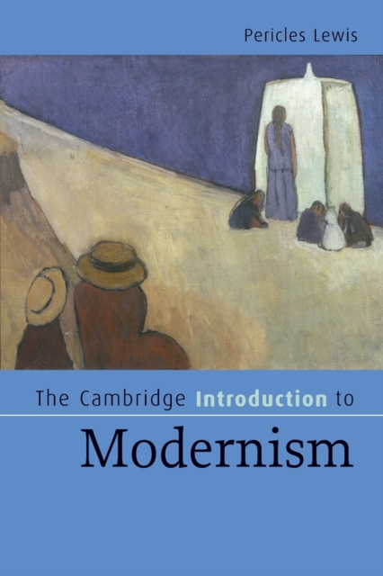 The Cambridge Introduction to Modernism, Paperback / softback Book