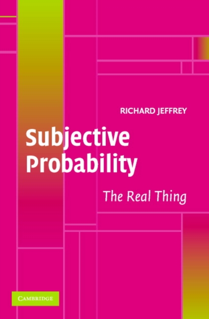 Subjective Probability : The Real Thing, Paperback / softback Book