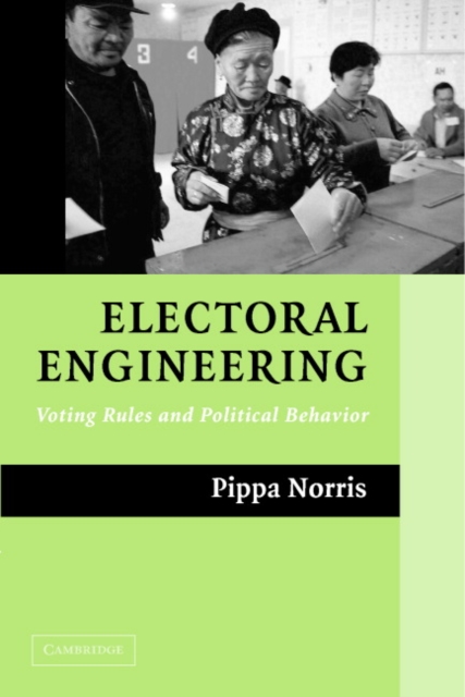 Electoral Engineering : Voting Rules and Political Behavior, Paperback / softback Book