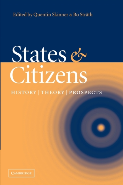 States and Citizens : History, Theory, Prospects, Paperback / softback Book