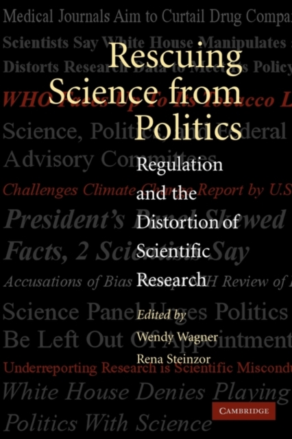 Rescuing Science from Politics : Regulation and the Distortion of Scientific Research, Paperback / softback Book