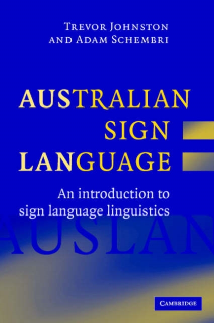 Australian Sign Language (Auslan) : An introduction to sign language linguistics, Paperback / softback Book