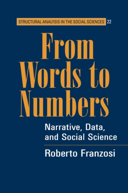 From Words to Numbers : Narrative, Data, and Social Science, Paperback / softback Book