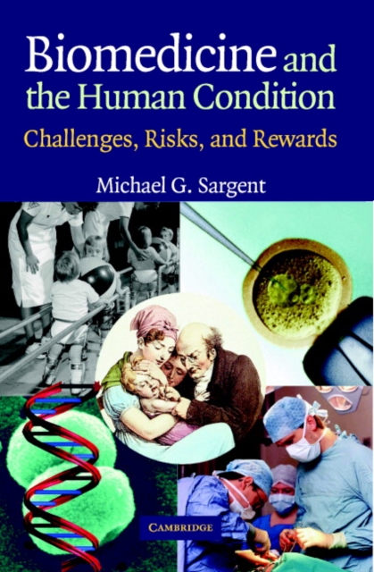 Biomedicine and the Human Condition : Challenges, Risks, and Rewards, Paperback / softback Book