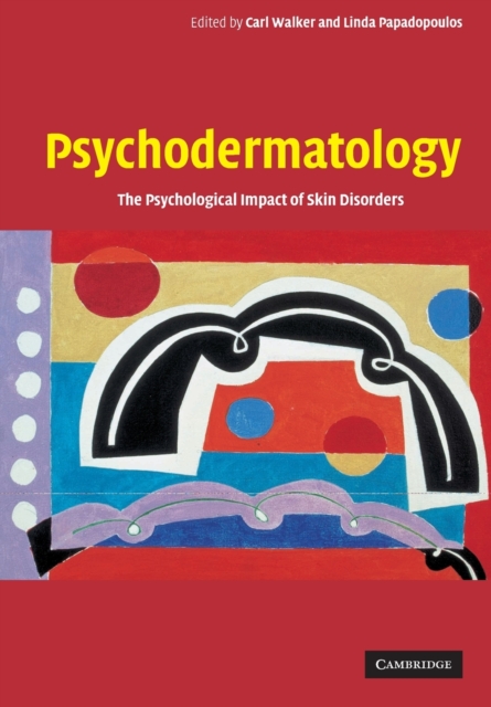 Psychodermatology : The Psychological Impact of Skin Disorders, Paperback / softback Book