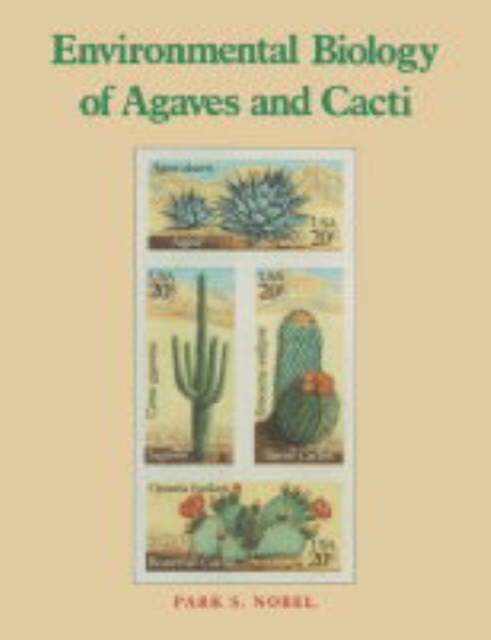 Environmental Biology of Agaves and Cacti, Paperback / softback Book