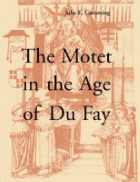 The Motet in the Age of Du Fay, Paperback / softback Book