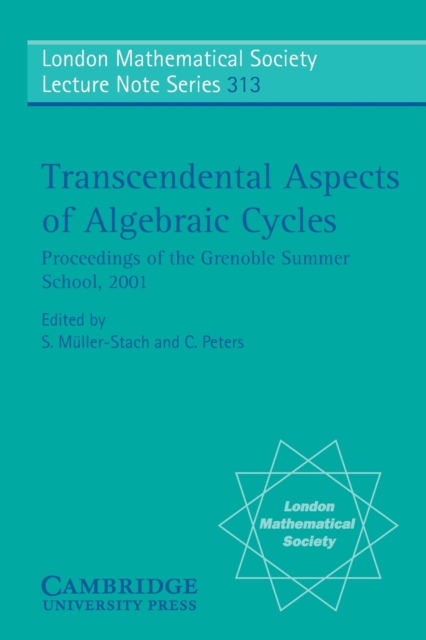 Transcendental Aspects of Algebraic Cycles : Proceedings of the Grenoble Summer School, 2001, Paperback / softback Book