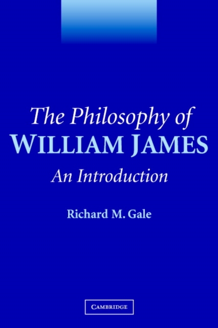 The Philosophy of William James : An Introduction, Paperback / softback Book